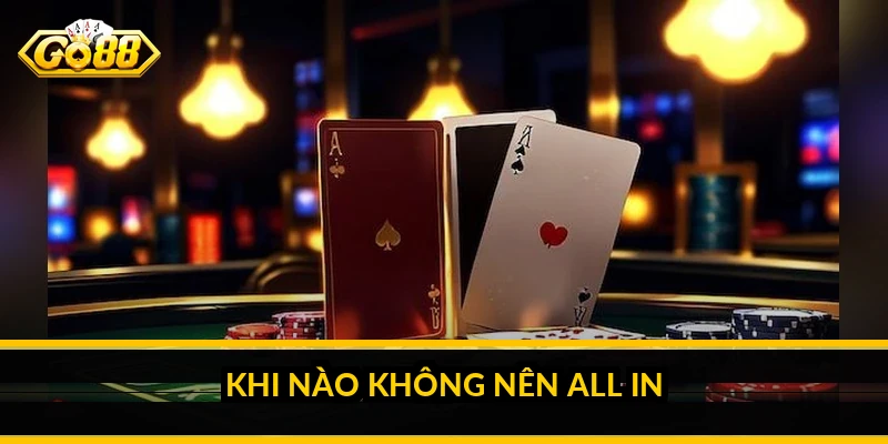 Chiến thuật all in poker: khi nào nên và không nên dồn hết 4 Khi nào không nên all in